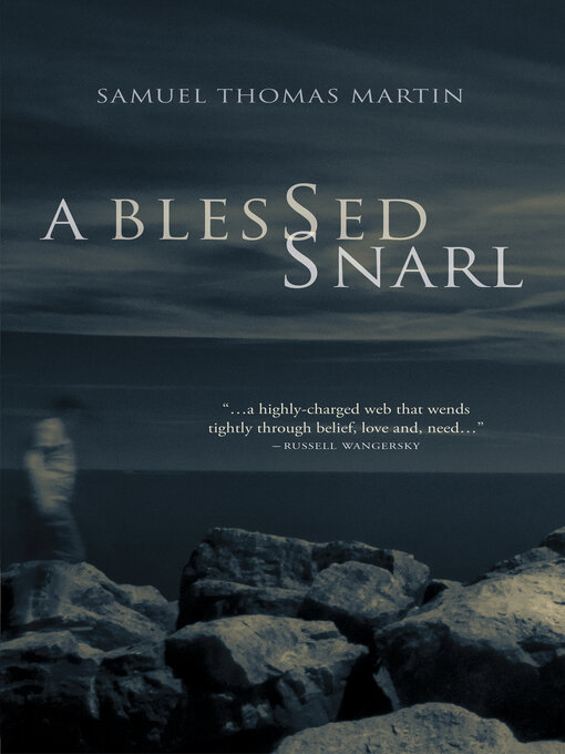 Title details for A Blessed Snarl by Samuel Martin - Available